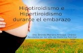 Hipotiroidismo e Hipertiroidismo Durante El Embarazo Dra. Brenda