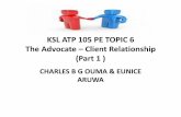 KSL ATP 105 PE TOPIC 6 Part 1The Advocate-client Relationship