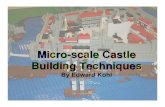 Micro Scale Castle Building Techniques