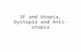 SF and Utopia, Dystopia and Anti-utopia Done