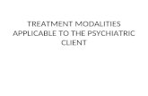 Treatment Modalities Applicable to the Psychiatric Client