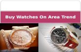 Buy Watches on Area Trend