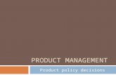 Product Policy Decisions