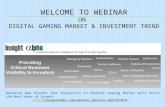 Webinar on Digital Gaming Market & Investment Trend With Insight Alpha