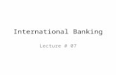 Lec # 07 MB (International Banking)