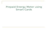 Prepaid Energy Meter using Smart Cards.ppt