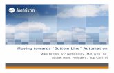 Bottom Line Automation Matrikon Summit 2007 Mike Brown Michel Ruel May 7