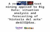A research of text mining applied to Big Data: situation analysis and forecasting of “historia del arte" descriptor
