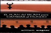 077 William Wagner El Plan Del Islam Para Cambiar Al Mundo