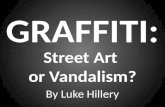 Graffiti: Street Art or Vandalism