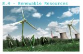 8.4 - Renewable Resources