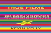 200 Documentaries You Must See Before You Die by Kevin Kelly