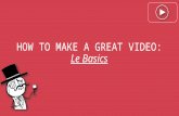 How to make a great video