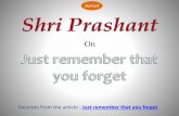 Prashant Tripathi: Just remember that you forget