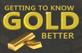 Getting to Know Gold Better