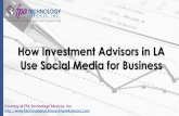 How Investment Advisors in LA Use Social Media for Business (SlideShare)