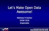 Let's Make Open Data Awesome! (SXSW 2016 Proposal)
