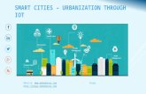 Smart Cities – Urbanization through IoT
