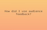 How did i use audience feedback