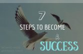 7 Steps Become Success