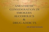 Anesthetic consideration in smokers,alcoholics and addicts
