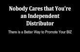 Nobody Cares that you’re An Independent Distributor, There is a Better Way to Promote Your BIZ