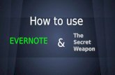 How To Use Evernote And The Secret Weapon