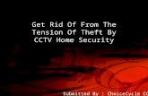 Get Rid Of From The Tension Of Theft By CCTV Home Security