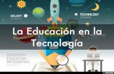 La Educación en la Tecnología