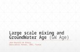 GroundWater Age and Large Scale Mixing, Cargese 2015, JR de Dreuzy