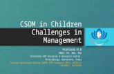Csom in children challenges in management