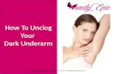How to unclog your dark underarm