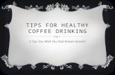 Tips for Healthy Coffee Drinking