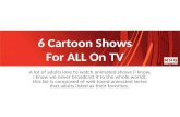 6 cartoon shows for all on tv