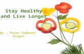 Peter Humberd Oregon - Stay Healthy and Live Longer