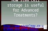 How stem cell storage is useful for advanced treatments