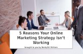 5 Reasons Your Online Marketing Strategy Isn't Working