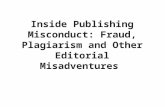 Inside Publishing Misconduct: Fraud, Plagiarism and Other Editorial Misadventures