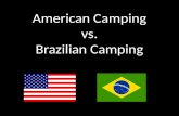 American Camping vs. Brazilian Camping
