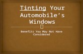 Tinting your automobile's windows  benefits you may not have considered