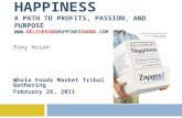 Delivering Happiness - Whole Foods Market Tribal Gathering - 2.26.11
