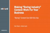 Making "Boring Industry" Content Work for Your Business #INBOUND13