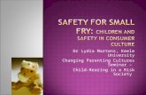 Safety for Small Fry: children and safety in Consumer Culture