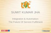 Sumit Kumar Jha, Integration & Automation: Future of Service Fulfilment