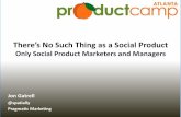 Social Products Require Social Marketers.