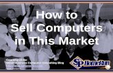How to Sell Computers in This Market (Slides)