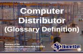 Computer Distributor (Glossary Definition) (Slides)