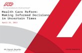 Health Care Reform: Making Informed Decisions in Uncertain Times - April 2013
