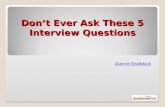 Don’t Ever Ask These 5 Interview Questions