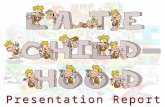 Late Childhood Presentation Report